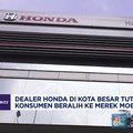 Video: Dealer Honda di Kota Besar Tutup, Beralih Mobil China