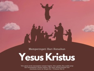 35 Ucapan Hari Kenaikan Yesus Kristus 2026 Penuh Kasih dan Harapan