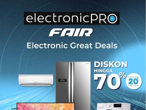 ElectronicPRO FAIR Digelar Mulai Hari Ini, Banjir Diskon 70%+20%