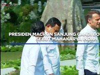 Presiden Macron Sanjung Candi Borobudur, Sebut Mahakarya Indah