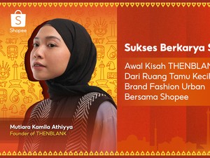 THENBLANK: Dari Ruang Tamu Kecil Jadi Brand Fashion Urban Bersama Shopee
