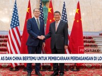 Video: Redakan Perang Dagang, AS dan China Bertemu di London