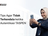 Simak! 4 Tips Anti Gagal Saat Autentikasi TASPEN