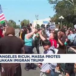 Video: Los Angeles Ricuh, Massa Protes Kebijakan Imigran Trump