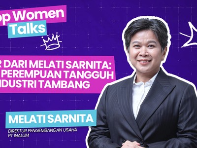 Top Women Talk: Belajar Dari Melati Sarnita, Menjadi Perempuan Tangguh
