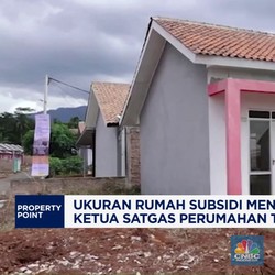 Video: Ukuran Rumah Subsidi Menyusut, Ketua Satgas Perumahan Tak Terim