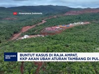 Video: Efek Kasus Raja Ampat, KKP Ubah Aturan Tambang di Pulau Kecil