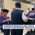 Video: Kemenkeu Bebaskan Bea Masuk & Pajak 1.800 Barang Jemaah Haji