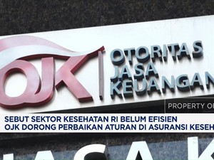 Video: Belum Efisien, OJK Dorong Perbaikan Aturan Asuransi Kesehatan