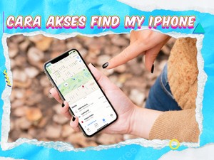 Video KuTips: Step Lacak iPhone Hilang dengan Find My