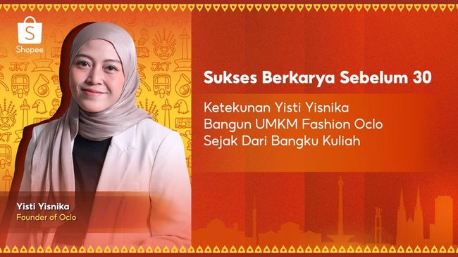 Simak Keberhasilan Owner Oclo dari Bangku Kuliah Bersama Shopee