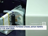 Video: Utang Jatuh Tempo Pemerintah RI Rp 178,2 Triliun di Juni 2025