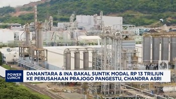 Video: Danantara & INA Bakal Suntik Modal Rp 13 T ke TPIA