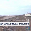 Video: Proyek Giant Sea Wall Bakal Mulai Tahun Ini