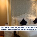 Video: Pemprov DKI Jakarta Siap Beri Insentif Fiskal ke Perhotelan
