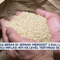 Video: Harga Beras di Jepang 'Meroket', Memicu Inflasi Inti