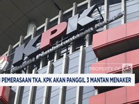 Video: Dugaan Pemerasaan Tenaga Asing, KPK Panggil 3 Mantan Menaker