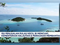 Video: Isu Penjualan Pulau Kecil RI Mencuat, KKP Membantah