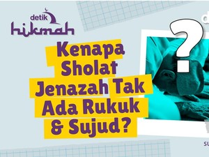 Kenapa Sholat Jenazah Tak Ada Rukuk dan Sujud?