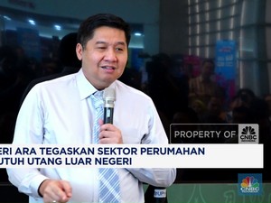 Video: Menteri Ara : Sektor Perumahan Tak Butuh Utang Luar Negeri