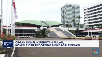 Video: Cegah Konflik Rebutan Pulau, DPR Dorong Mediasi