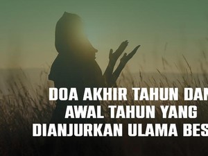 Doa Akhir Akhir Tahun Lengkap Arti, Dibaca Malam Ini 31 Desember 2025