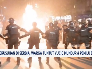 Video: Kerusuhan di Serbia, Warga Tuntut Presiden Mundur & Pemilu Dini