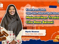Lewat Digital, Mpok Mumun Sukses Lambungkan Brand Oleh-Oleh Jakarta
