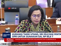 Video: Sri Mulyani Minta Restu DPR Untuk Gunakan SAL Rp 85,6 Triliun