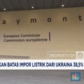 Video: UE Tingkatkan Batas Maksimal Impor Listrik dari Ukraina