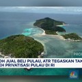 Video: Kementerian ATR Tegaskan Tak Boleh Privatisasi Pulau di RI