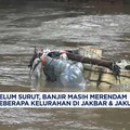 Video: Belum Surut, Banjir Masih Rendam Beberapa Wilayah di Jakarta