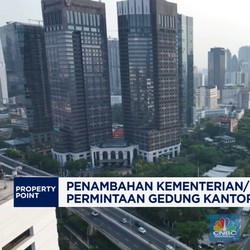 Video: Jumlah Kementerian Bertambah, Permintaan Gedung Ikut Melonjak