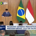 Video: Prabowo Gembira Menantikan Kunjungan Presiden Brasil ke RI