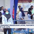 Video: Bukti RI Darurat Pekerjaan Layak, Mayoritas Digaji Rp 2,25 Juta