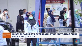 Video: Bukti RI Darurat Pekerjaan Layak, Mayoritas Digaji Rp 2,25 Juta