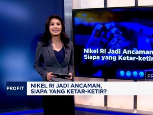 Video: Nikel RI Jadi Ancaman, Siapa Yang Ketar-Ketir?