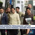 Video: Kejagung Akan Panggil Nadiem soal Dugaan Korupsi Laptop