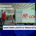 Video: Siasat Bisnis Logistik di Tengah Ketidakpastian