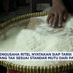 Video: Ramai Beras Oplosan, Bos Ritel Siap Tarik Yang Tak Sesuai Mutu