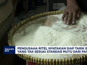Video: Ramai Beras Oplosan, Bos Ritel Siap Tarik Yang Tak Sesuai Mutu