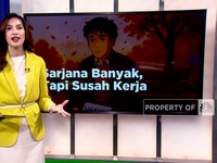 Video: Sarjana Banyak, Tapi Susah Kerja