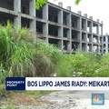 Video: Bos Lippo Tegaskan Meikarta Bukan Proyek Mangkrak
