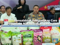 Bimsalabim! Polri Ungkap Cara Pengusaha Nakal Produksi Beras Oplosan