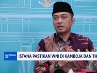 Video: Istana Pastikan WNI di Kamboja & Thailand Aman