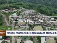 Video: Melirik Produksi Bijih Emas Grade Terbaik di Indonesia