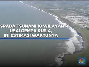 Waspada Tsunami 10 Wilayah RI Usai Gempa Rusia, Ini Estimasi Waktunya