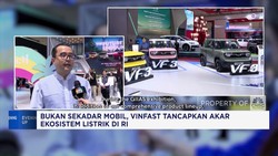Video: Bukan Sekadar Mobil, VinFast Bangun Ekosistem Listrik di RI