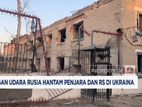 Video: Serangan Udara Rusia Hantam Penjara dan RS di Ukraina