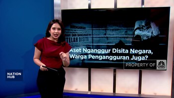 Video: Aset Nganggur Disita Negara, Warga Pengangguran Juga?